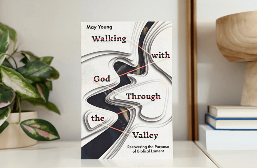 His Strength Will Sustain: A Book Review of Walking with God Through the Valley