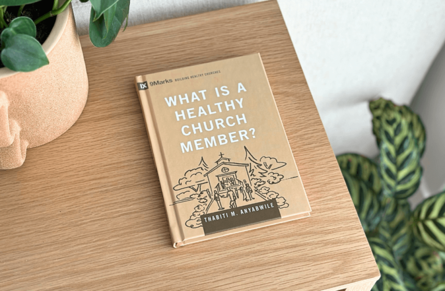 God’s Family: A Book Review of What is a Healthy Church Member?