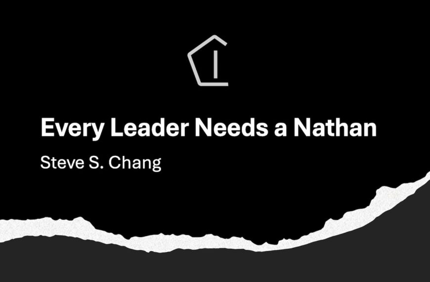 Every Leader Needs a Nathan