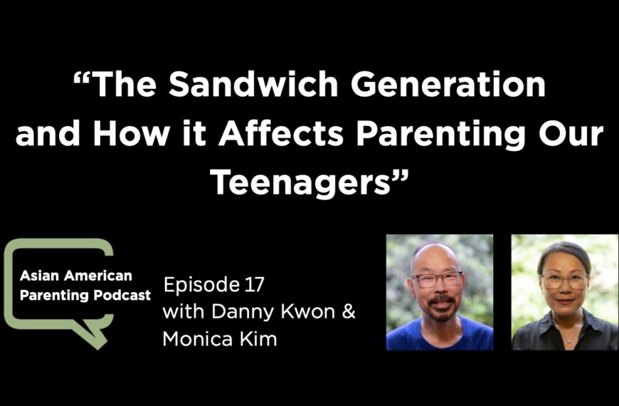 Episode 17: The Sandwich Generation and How it Affects Parenting our Teenagers