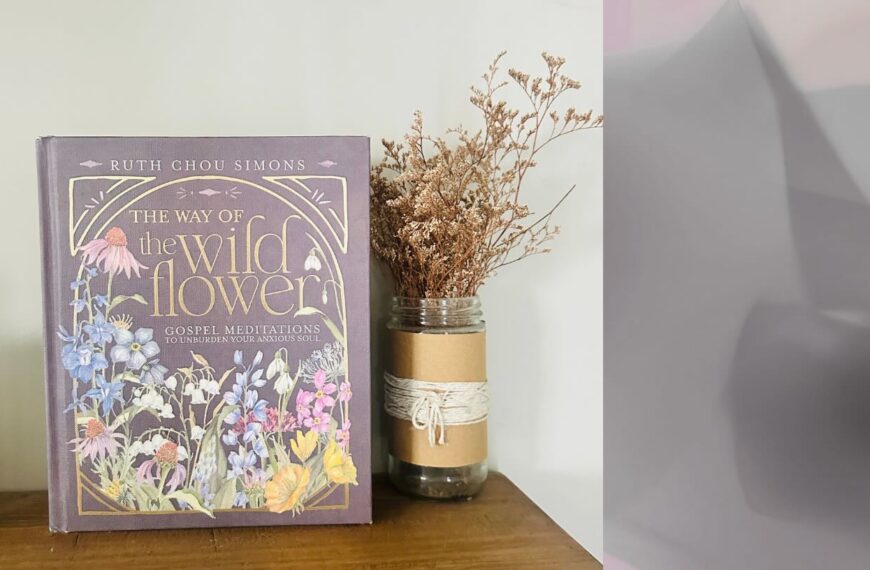 Quieting My Soul: The Way of the Wildflower Book Review